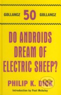 Kniha: Do Androids Dream of Electric Sheep? (Philip K. Dick). Orion, 2011 Kniha: Do Androids Dream of Electric Sheep? (Philip K. Dick). Orion, 2011