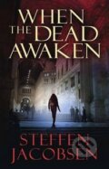 Kniha: When the Dead Awaken (Steffen Jacobsen). Quercus, 2013 Kniha: When the Dead Awaken (Steffen Jacobsen). Quercus, 2013