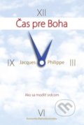 Čas pre Boha - Jacques Philippe, Karmelitánske nakladateľstvo, 2010
