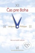 Kniha: Čas pre Boha (Jacques Philippe). Karmelitánske nakladateľstvo, 2010 Kniha: Čas pre Boha (Jacques Philippe). Karmelitánske nakladateľstvo, 2010