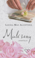 Kniha: Malé ženy (Louisa May Alcott). Knižní klub, 2014 Kniha: Malé ženy (Louisa May Alcott). Knižní klub, 2014