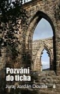 Kniha: Pozvání do ticha (Juraj Jordán Dovala). Karmelitánské nakladatelství, 2013 Kniha: Pozvání do ticha (Juraj Jordán Dovala). Karmelitánské nakladatelství, 2013