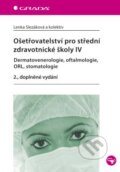 Kniha: Ošetřovatelství pro střední zdravotnické školy IV (Lenka Slezáková a kolektiv). Grada, 2014 Kniha: Ošetřovatelství pro střední zdravotnické školy IV (Lenka Slezáková a kolektiv). Grada, 2014