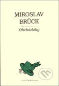 Kniha: Obchádzky (Miroslav Brück). F. R. & G., 2009 Kniha: Obchádzky (Miroslav Brück). F. R. & G., 2009