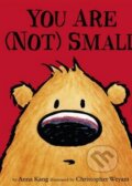 Kniha: You are not small (Chris Weyant a Anna Kang). Hachette Illustrated, 2014 Kniha: You are not small (Chris Weyant a Anna Kang). Hachette Illustrated, 2014