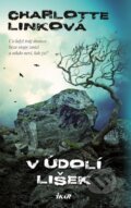 Kniha: V údolí lišek (Charlotte Linková). Ikar CZ, 2014 Kniha: V údolí lišek (Charlotte Linková). Ikar CZ, 2014