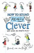 Kniha: How to Sound Really Clever (Hubert van den Bergh). A & C Black, 2013 Kniha: How to Sound Really Clever (Hubert van den Bergh). A & C Black, 2013