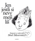 Kniha: Jen jestli si nevymejšlíš (Shel Silverstein). Albatros CZ, 2014 Kniha: Jen jestli si nevymejšlíš (Shel Silverstein). Albatros CZ, 2014