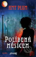 Kniha: Políbená měsícem (Amy Plum). Motto, 2014 Kniha: Políbená měsícem (Amy Plum). Motto, 2014