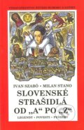 Slovenské strašidlá od A po Ž - Ivan Szabó, Vydavateľstvo Štúdio humoru a satiry, 2013