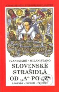 Kniha: Slovenské strašidlá od A po Ž (Ivan Szabó). Vydavateľstvo Štúdio humoru a satiry, 2013 Kniha: Slovenské strašidlá od A po Ž (Ivan Szabó). Vydavateľstvo Štúdio humoru a satiry, 2013