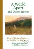 Kniha: A World Apart and Other Stories (Kathleen Hayes). Karolinum, 2022 Kniha: A World Apart and Other Stories (Kathleen Hayes). Karolinum, 2022