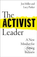 Kniha: The Activist Leader (Jon Miller a Lucy Parker). William Collins, 2023 Kniha: The Activist Leader (Jon Miller a Lucy Parker). William Collins, 2023