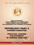 Kniha: Practical lessons for students of general medicine (Alžbeta Blichárová a Ľudmila Verbóová). Univerzita Pavla Jozefa Šafárika v Košiciach, 2022 Kniha: Practical lessons for students of general medicine (Alžbeta Blichárová a Ľudmila Verbóová). Univerzita Pavla Jozefa Šafárika v Košiciach, 2022