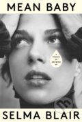 Kniha: Mean Baby (Selma Blair). Alfred A. Knopf, 2022 Kniha: Mean Baby (Selma Blair). Alfred A. Knopf, 2022