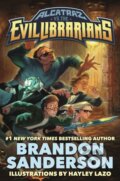 Kniha: Alcatraz vs. the Evil Librarians (Brandon Sanderson). Starscape, 2016 Kniha: Alcatraz vs. the Evil Librarians (Brandon Sanderson). Starscape, 2016