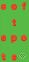 Kniha: Soft Spots (Hamja Ahsan). tranzit.cz, 2022 Kniha: Soft Spots (Hamja Ahsan). tranzit.cz, 2022