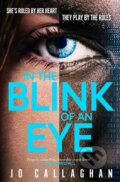 Kniha: In The Blink of An Eye (Jo Callaghan). Simon & Schuster, 2023 Kniha: In The Blink of An Eye (Jo Callaghan). Simon & Schuster, 2023