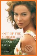 Kniha: Out of the Corner (Jennifer Grey). Ballantine, 2022 Kniha: Out of the Corner (Jennifer Grey). Ballantine, 2022