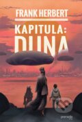 Kniha: Kapitula: Duna (Frank Herbert). Premedia, 2023 Kniha: Kapitula: Duna (Frank Herbert). Premedia, 2023