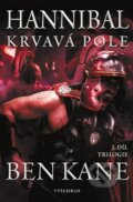Kniha: Hannibal: Krvavá pole (Ben Kane). Vyšehrad, 2023 Kniha: Hannibal: Krvavá pole (Ben Kane). Vyšehrad, 2023
