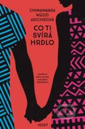 Kniha: Co ti svírá hrdlo (Chimamanda Ngozi Adichie), 2023 Kniha: Co ti svírá hrdlo (Chimamanda Ngozi Adichie), 2023