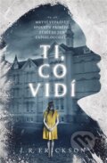Kniha: Ti, co vidí (J.R. Erickson). Fobos, 2023 Kniha: Ti, co vidí (J.R. Erickson). Fobos, 2023