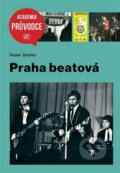 Kniha: Praha beatová (Radek Diestler). Academia, 2023 Kniha: Praha beatová (Radek Diestler). Academia, 2023