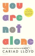 Kniha: You Are Not Alone (Cariad Lloyd). Bloomsbury, 2023 Kniha: You Are Not Alone (Cariad Lloyd). Bloomsbury, 2023