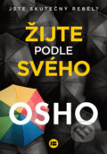 Kniha: Žijte podle svého (Osho). BETA - Dobrovský, 2023 Kniha: Žijte podle svého (Osho). BETA - Dobrovský, 2023