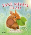 Kniha: Také mívám hlad (Andrea Pinnington a Caz Buckingham). Edika, 2023 Kniha: Také mívám hlad (Andrea Pinnington a Caz Buckingham). Edika, 2023