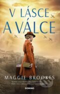 Kniha: V lásce a válce (Maggie Brookes). Domino, 2023 Kniha: V lásce a válce (Maggie Brookes). Domino, 2023