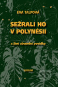Kniha: Sežrali ho v Polynésii (Eva Talpová). Sursum, 2023 Kniha: Sežrali ho v Polynésii (Eva Talpová). Sursum, 2023