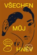 Kniha: Všechen můj hněv (Sabaa Tahir), 2023 Kniha: Všechen můj hněv (Sabaa Tahir), 2023