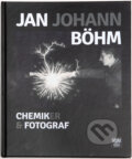 Kniha: Jan Johan Böhm - chemik, fotograf (Ivana Lorencová a Tomáš Štanzel). Národní technické muzeum, 2020 Kniha: Jan Johan Böhm - chemik, fotograf (Ivana Lorencová a Tomáš Štanzel). Národní technické muzeum, 2020