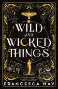 Kniha: Wild and Wicked Things (Francesca May). Little, Brown, 2023 Kniha: Wild and Wicked Things (Francesca May). Little, Brown, 2023