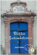 Kniha: Bližšie k Sedembolestnej (Jozef Haľko). Zaex, 2023 Kniha: Bližšie k Sedembolestnej (Jozef Haľko). Zaex, 2023