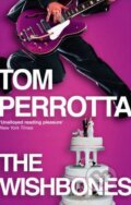 Kniha: The Wishbones (Tom Perrotta). HarperCollins, 2009 Kniha: The Wishbones (Tom Perrotta). HarperCollins, 2009