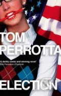 Election - Tom Perrotta, HarperCollins, 2009
