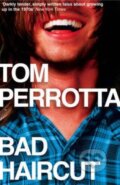 Kniha: Bad Haircut (Tom Perrotta). HarperCollins, 2009 Kniha: Bad Haircut (Tom Perrotta). HarperCollins, 2009