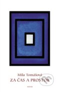 Kniha: Za čas a prostor (Míla Tomášová). Avatar, 2008 Kniha: Za čas a prostor (Míla Tomášová). Avatar, 2008