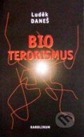 Kniha: Bioterorismus (Luděk Daneš). Univerzita Karlova v Praze, 2003 Kniha: Bioterorismus (Luděk Daneš). Univerzita Karlova v Praze, 2003