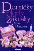 Kniha: Perníčky, dorty, zákusky (Alena Drncová). Dona, 2010 Kniha: Perníčky, dorty, zákusky (Alena Drncová). Dona, 2010