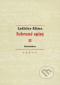 Kniha: Sebrané spisy II. (Ladislav Klíma). Torst, 2006 Kniha: Sebrané spisy II. (Ladislav Klíma). Torst, 2006