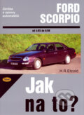 Kniha: Ford Scorpio od 4/85 do 6/98 (Hans-Rüdiger Etzold). Kopp, 2006 Kniha: Ford Scorpio od 4/85 do 6/98 (Hans-Rüdiger Etzold). Kopp, 2006
