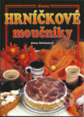 Kniha: Hrníčkové moučníky (Alena Doležalová). Dona, 2012 Kniha: Hrníčkové moučníky (Alena Doležalová). Dona, 2012