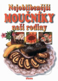 Kniha: Nejoblíbenější moučníky naší rodiny (Alena Doležalová). Dona, 2013 Kniha: Nejoblíbenější moučníky naší rodiny (Alena Doležalová). Dona, 2013