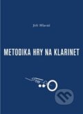 Kniha: Metodika hry na klarinet (Jiří Hlaváč). Akademie múzických umění, 2014 Kniha: Metodika hry na klarinet (Jiří Hlaváč). Akademie múzických umění, 2014