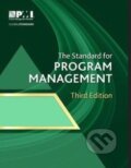Kniha: The Standard for Program Management (Project Management Institute). Project Management Institute, 2013 Kniha: The Standard for Program Management (Project Management Institute). Project Management Institute, 2013
