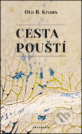 Kniha: Cesta pouští (Ota B. Kraus). Akropolis, 2014 Kniha: Cesta pouští (Ota B. Kraus). Akropolis, 2014